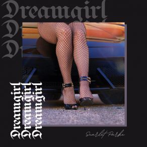 Download track Dreamgirl Scarlet Parke