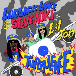 Download track Turbulence (Radio Edit) Lil' Jon, Laidback Luke, Steve Aoki