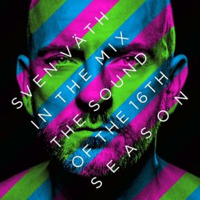 Download track In The Mix: The Sound Of The Sixteenth Season (Continuous DJ Mix 2) Sven Väth