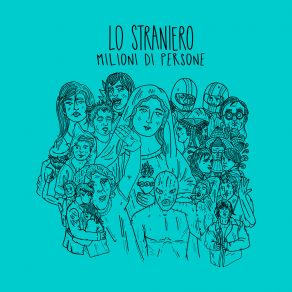 Download track Milioni Di Persone Lo Straniero