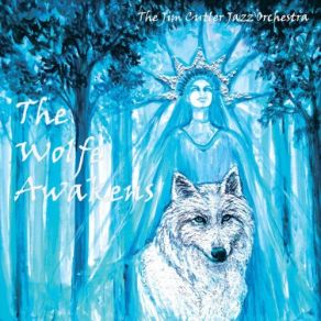 Download track The Wolfe Awakens The Jim Cutler Jazz Orchestra