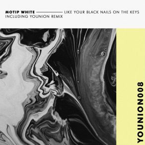 Download track Like Your Black Nails On The Keys (Younion Remix) Motip WhiteRe. You, Eins Tiefer