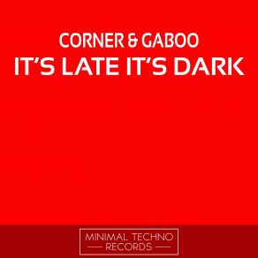 Download track Its Late Its Dark (Original Mix) Corner