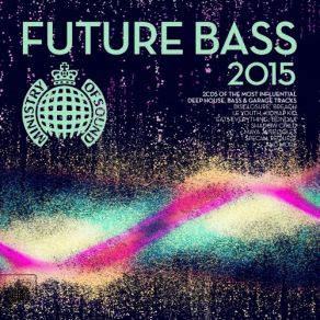 Download track Future Bass 2015 (Continuous Mix 2) Ministry Of Sound