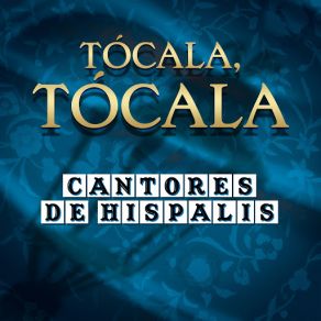 Download track Tócala, Tócala Cantores De Hispalis