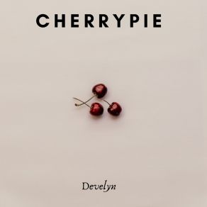 Download track Dear Cherry Develyn