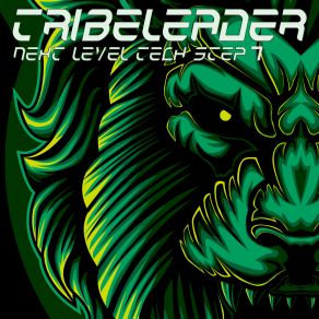 Download track NEXT LEVEL TECH STEP 7 (Vocal 1) Tribeleader