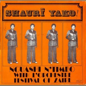 Download track Shauri Yako (I & II) Nguishi N'Timbo, L'Orchestre Festival Of Zaire