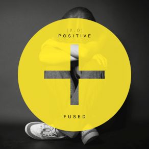 Download track Positive [+] (Computerwelt Retreat) Fused