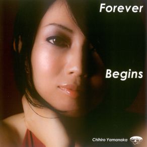 Download track Forever Begins Chihiro Yamanaka