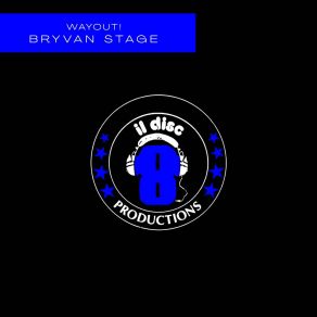 Download track Wayout! (Instrumental Mix Remasterd) Bryvan Stage