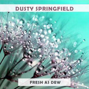 Download track The Green Leaves Of Summer Dusty Springfield