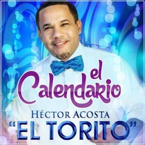 Download track El Calendario Hector Acosta El Torito