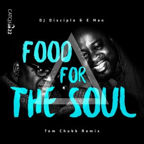 Download track Food For The Soul (Tom Chubb Remix) E - ManTom Chubb