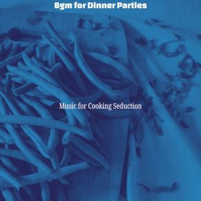 Download track Modern Moods For Gourmet Cooking Music For Cooking Seduction