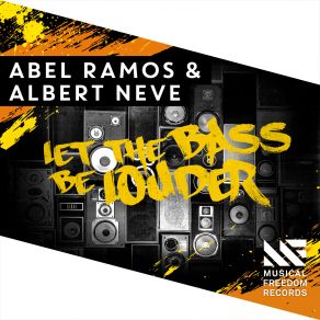 Download track Let The Bass Be Louder (Extended Mix) Abel Ramos, Albert Neve