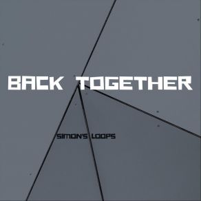 Download track Back Together Simon's Loops