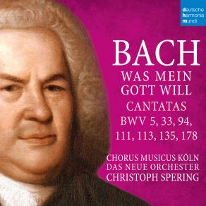 Download track Was Mein Gott Will, Das G Scheh Allzeit, BWV 111 III. O Törichter! Der Sich Von Gott Entzieht (Recitative) Christoph Spering