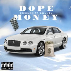 Download track Dope Money SukihanaUgly Nov