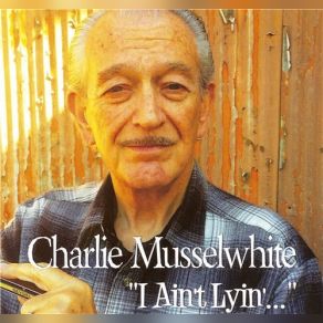 Download track My Kinda Gal Charlie Musselwhite