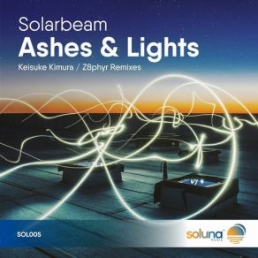 Download track Ashes & Lights (Keisuke Kimura Remix) Solarbeam