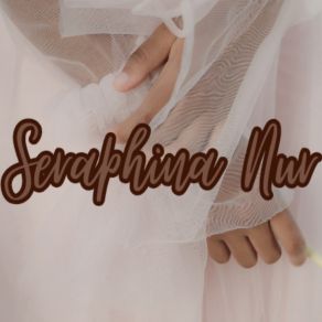 Download track Seperti Cahaya Harapan Seraphina Nur