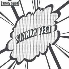 Download track Stanky Feet Safety Squad