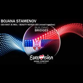 Download track Beauty Never Lies (Serbia) 2015 Eurovision Song Contest Bojana Stamenov