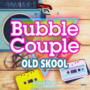 Download track Love Old School Bubble Couple