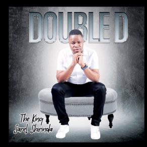 Download track Double D The King Sarel ShirindaDr Sunglen Chabalala