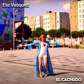 Download track El Cachudo Eliz Vasquez