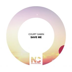 Download track Save Me (Nu Ground Foundation Soul Mix) Court Gabin