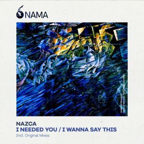 Download track I Needed You Nazca