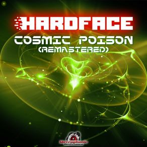 Download track Cosmic Poison (Original Full Force Mix [Remastered]) Hardface