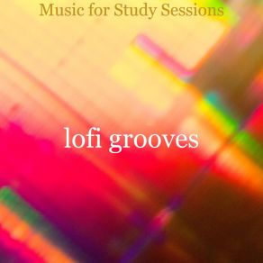 Download track Music For Study Sessions - Lofi Lofi Grooves