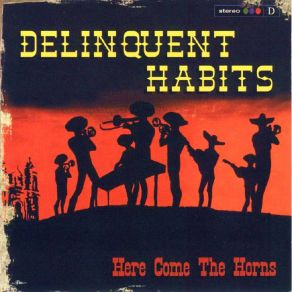 Download track Here Come The Horns Delinquent Habits