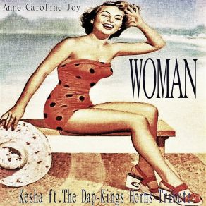 Download track Woman (Kesha Anne-Caroline JoyKesha, The Dap-Kings Horns Tribute