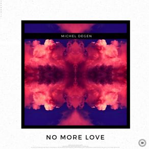 Download track No More Love (Vlad Bretan Remix) Michel DegenVlad Bretan