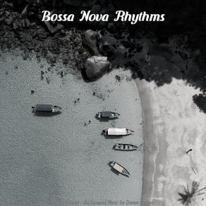 Download track Quiet Ambiance For Barbecues Bossa Nova Rhythms