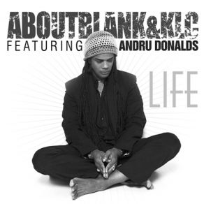 Download track Life (Klc Edit) Andru Donalds, Klc, Aboutblank