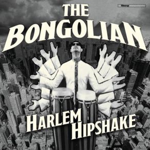 Download track Harlem Hipshake The Bongolian