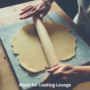 Download track Background For Cooking Music For Cooking Lounge