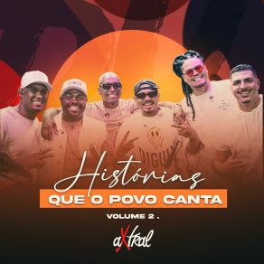 Download track Que Situação / Lancinho / Paciência / Mande Um Sinal / Domingando / Ainda Não Acabou (Ao Vivo) Grupo AXtral