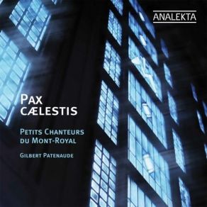 Download track 07 - Panis Angelicus Petits Chanteurs Du Mont-Royal