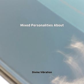 Download track Mixed Personalities About Divine Vibration