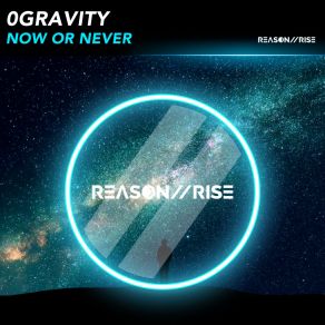 Download track Now Or Never (Radio Edit) 0Gravity