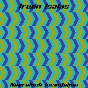 Download track Neurofunk Incantation (Radio Edit) Irwin Isaias