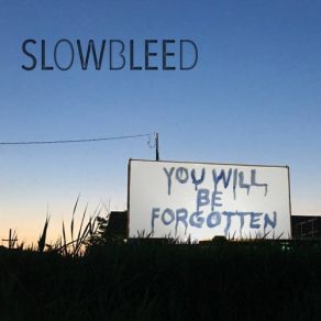 Download track We're All Gonna Die Slowbleed