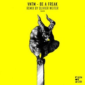 Download track Be A Freak (Original Mix) VNTM