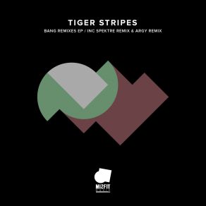 Download track Bang (Spektre Remix) Tiger Stripes